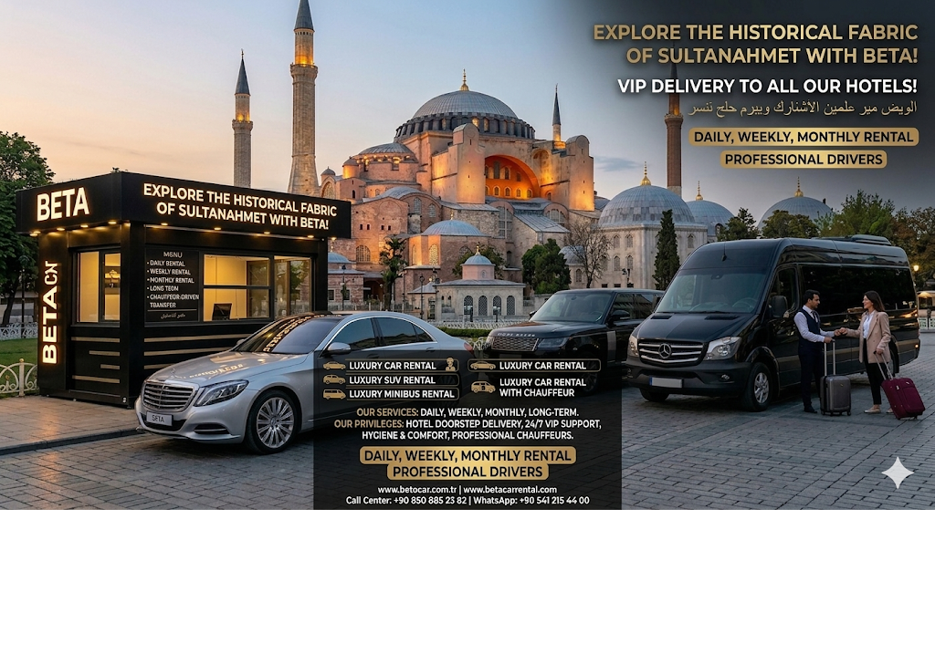 EXPLORE THE HISTORICAL HERITAGE OF ISTANBUL WITH BETA CAR VIP SERVICE SULTANAHMET
