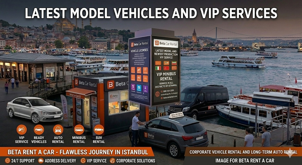 VIP JOURNEY AT THE PEAK OF ISTANBUL LATEST MODEL CAR RENTAL EXPERIENCE WITH BETA CAR RENTAL