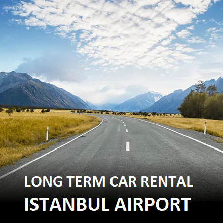 LANGZEIT AUTOVERMIETUNG ISTANBUL AIRPORT LEASING AUTO ISTANBUL AIRPORT MONATLICHE MIETEN